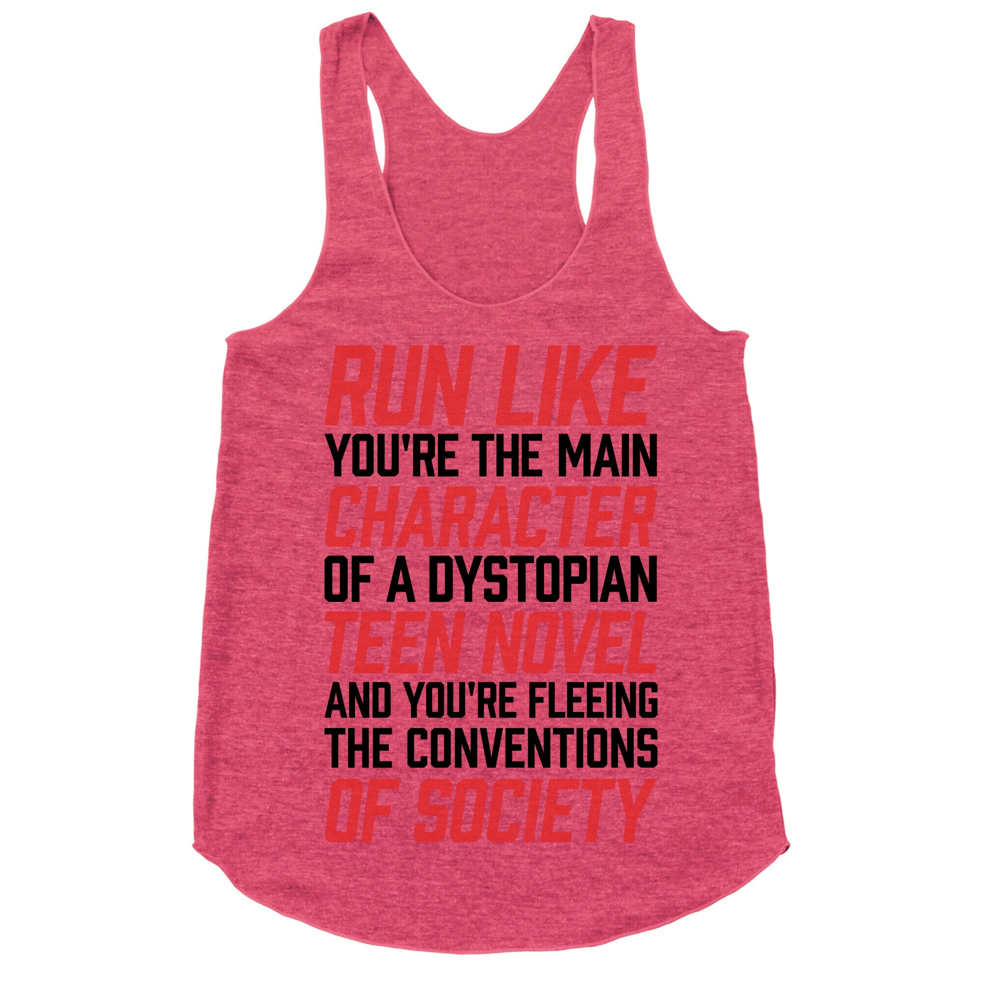 Run Like You're The Main Character In A Dystopian Teen Novel Racerback Tank